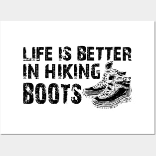 Hiker - Life is better in hiking boots Posters and Art